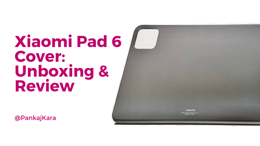 Xiaomi Pad 6 Cover: Unboxing &&nbsp;Review